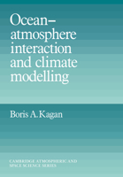 Ocean Atmosphere Interaction and Climate Modeling 0521444454 Book Cover