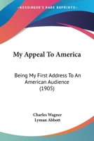 My Appeal to America; 0469480475 Book Cover