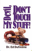 Devil, Don't Touch My Stuff 0940763044 Book Cover