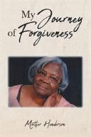 My Journey of Forgiveness 1644920727 Book Cover