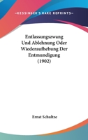 Entlassungszwang Und Ablehnung Oder Wiederaufhebung Der Entmundigung (1902) 1168321530 Book Cover