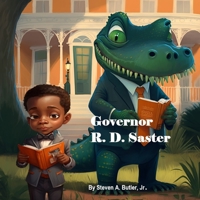 Governor R.D. Saster: Grrrr...Uh Oh! B0C1DPR44V Book Cover