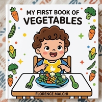 My First Book of Vegetables: An Interactive First Words Book for Toddlers to Learn About Healthy Foods (My Big First Early Learning) B0GYLP76PX Book Cover