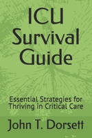 ICU Survival Guide: Essential Strategies for Thriving in Critical Care B0DRK4YC4W Book Cover