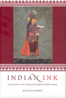 Indian Ink: Script and Print in the Making of the English East India Company 0226620417 Book Cover