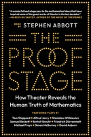 The Proof Stage: How Theater Reveals the Human Truth of Mathematics 0691243379 Book Cover
