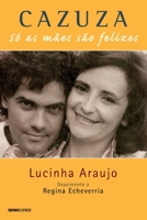 Cazuza: So as maes sao felizes 8525012742 Book Cover