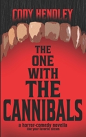 The One With the Cannibals: A Horror Comedy Novella Like Your Favorite Sitcom... If Everyone Was a Cannibal B0F7RKVK4S Book Cover