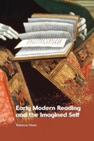 Early Modern Reading and the Imagined Self 1399541382 Book Cover