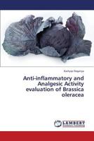 Anti-Inflammatory and Analgesic Activity Evaluation of Brassica Oleracea 365933958X Book Cover