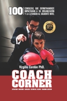 Coach Corner: 100 Consultas Que Definitivamente Impactar�n a Su Organizaci�n Y La Llevar�n Al Siguiente Nivel 9993901474 Book Cover