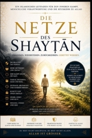 Die Netze des Shay?an: Ein islamischer Wegweiser für den inneren Kampf, menschliche Verantwortung und die Rückkehr zu Allah (German Edition) B0H17N1PTJ Book Cover
