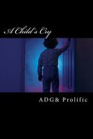 A Child's Cry 1516916352 Book Cover