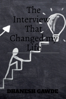 The Interview - That changed my life B0BD8F12TG Book Cover