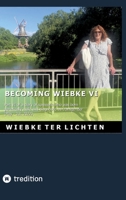 Becoming Wiebke VI: Part VI of a diary of someone who was born genetically male and diagnosed as transgender (May to July 2022) 3384788826 Book Cover