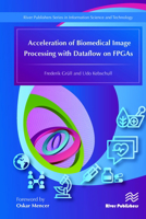 Acceleration of Biomedical Image Processing with Dataflow on FPGAs 8793379366 Book Cover