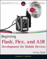 Beginning Flash, Flex, and AIR Development for Mobile Devices 0470948159 Book Cover