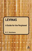Levinas: A Guide For The Perplexed (Guides for the Perplexed) 0826472834 Book Cover