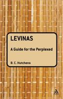 Levinas: A Guide For The Perplexed (Guides for the Perplexed) 0826472826 Book Cover