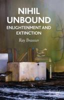 Nihil Unbound: Enlightenment and Extinction 023052205X Book Cover