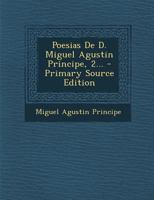 Poesias De D. Miguel Agustin Principe, 2... 0341264083 Book Cover