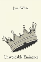 Unavoidable Eminence 1735108405 Book Cover