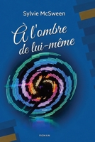 À l'ombre de lui-même (French Edition) 2982251205 Book Cover