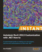 Instant Autodesk Revit 2013 Customization with .Net How-To 1849688427 Book Cover