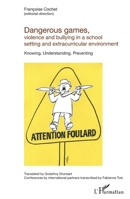 Dangerous games, violence and bullying in a school setting and extracurricular environment: Knowing, Understanding, Preventing 2343081506 Book Cover