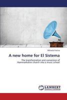 A new home for El Sistema: The transformation and conversion of Hammarkullen church into a music school 3659412902 Book Cover