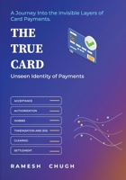 THE TRUE CARD: UNSEEN IDENTITY OF PAYMENTS 9356268703 Book Cover