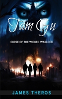 Tam Gu: Curse of the Wicked Warlock 0990416429 Book Cover