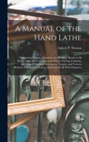A Manual of the Hand Lathe 1522950648 Book Cover