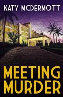 Meeting Murder (The Meeting Mysteries) 0741449528 Book Cover