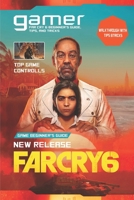 FAR CRY 6: The Complete Guide & Walkthrough with Tips &Tricks null Book Cover
