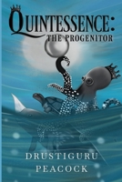 Quintessence: The Progenitor 1836711255 Book Cover