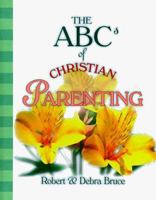 The ABCs of Christian Parenting (ABCs of Christian Life) 0570053498 Book Cover