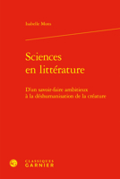 Sciences En Litterature: D'un Savoir-faire Ambitieux a La Deshumanisation De La Creature (Perspectives Comparatistes, 119) 2406131351 Book Cover