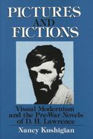 Pictures and Fictions: Visual Modernism and the Pre-War Novels of D.H. Lawrence 0820412082 Book Cover