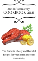 Anti-Inflammatory Cookbook 2021: The Best mix of easy and flavorful Recipes for your Immune System 1802773479 Book Cover