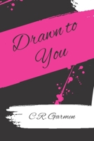 Drawn to You: A Billionaire Romance B0CFCY7HJY Book Cover