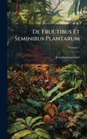De Fructibus Et Seminibus Plantarum (Latin Edition) 1023765314 Book Cover