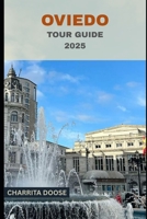 Oviedo Tour Guide 2025 B0FK5R6GV7 Book Cover