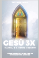 Gesù 3X: Il Vangelo e il Mondo Moderno B0C6BQ3RYQ Book Cover