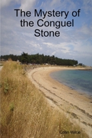 The Mystery of the Conguel Stone 1291825355 Book Cover