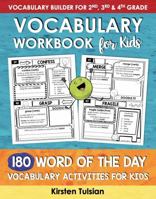 Vocabulary Workbook for Kids: 180 Word of the Day Vocabulary Builder Activities for 2nd, 3rd & 4th Grade (Vocabulary Builder Workbooks) 196768412X Book Cover