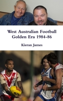 West Australian Football Golden Era 1984-86 0244930902 Book Cover