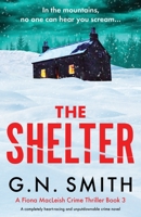 The Shelter: A completely heart-racing and unputdownable crime novel 180314906X Book Cover