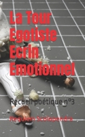 La Tour Egotiste Ecrin Emotionnel: Recueil poétique n°3 (French Edition) B0CSB5DP4X Book Cover