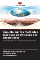 Enquête sur les méthodes créatives et efficaces des enseignants (French Edition) 6208046513 Book Cover